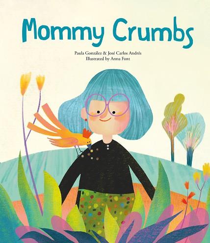 Mommy Crumbs | 9788419607386 | JOSE CARLOS ANDRES & ANNA FONT