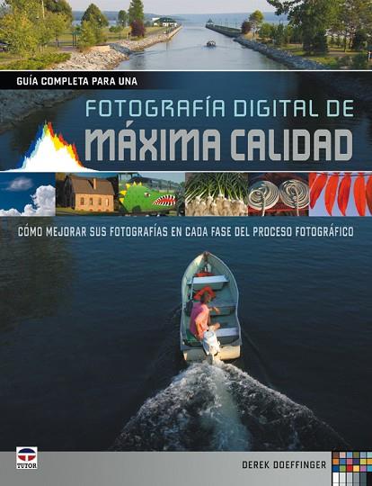 GUIA COMPLETA PARA UNA FOTOGRAFIA DIGITAL DE MAXIMA CALIDAD | 9788479028053 | DOEFFINGER, DEREK