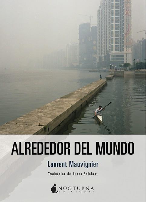 ALREDEDOR DEL MUNDO | 9788417834562 | LAURENT MAUVIGNIER