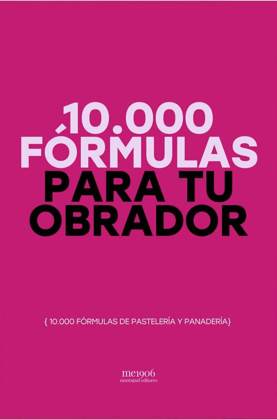 10.000 FÓRMULAS PARA TU OBRADOR | 9788472121935 | MONTAGUD EDITORES