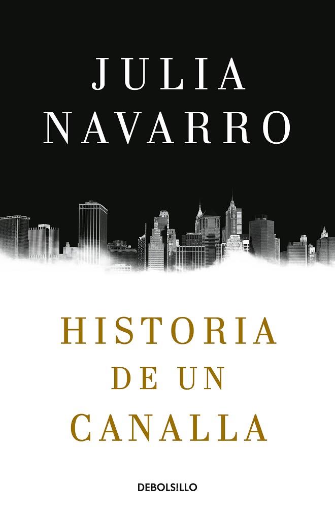 HISTORIA DE UN CANALLA | 9788466343770 | JULIA NAVARRO