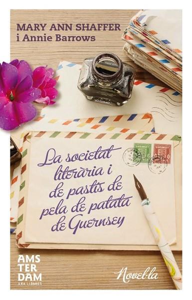 LA SOCIETAT LITERARIA I DE PASTIS DE PELA DE PATATA DE GUERNSEY | 9788415645771 | MARY-ANN SHAFFER & ANNIE BARROWS