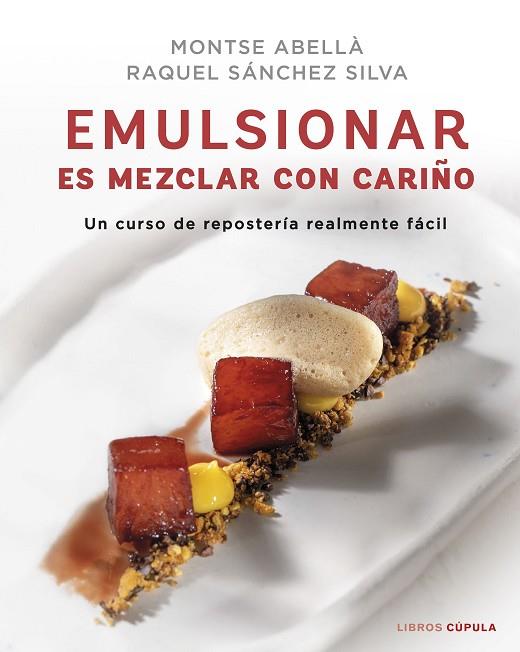 Emulsionar es mezclar con cariño | 9788448029883 | Raquel Sánchez Silva & Montse Abellà