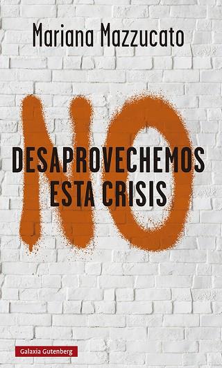 No desaprovechemos esta crisis | 9788418526893 | Mariana Mazzucato