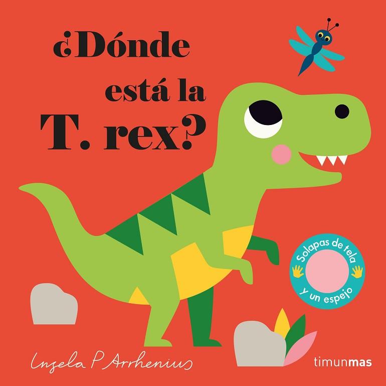 Dónde está la T. rex? | 9788408233015 | Ingela P. Arrhenius