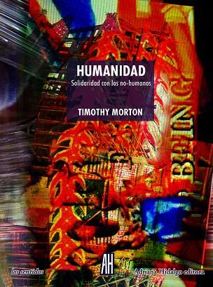 Humanidad | 9788416287581 | TIMOTHY MORTON