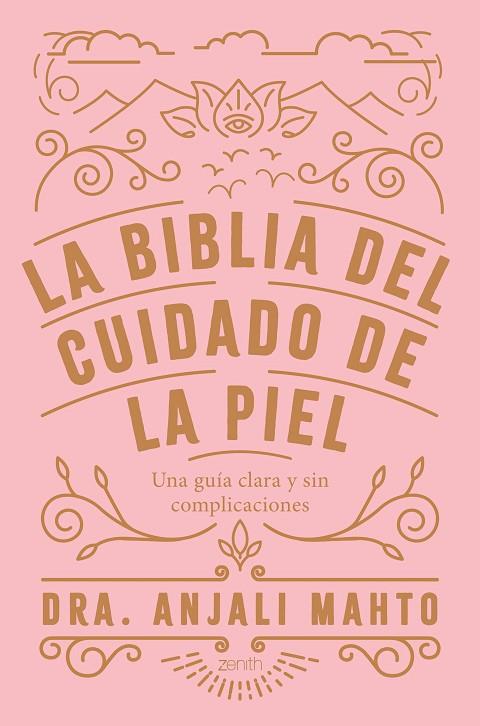 LA BIBLIA DEL CUIDADO DE LA PIEL | 9788408216049 | DRA ANJALI MAHTO