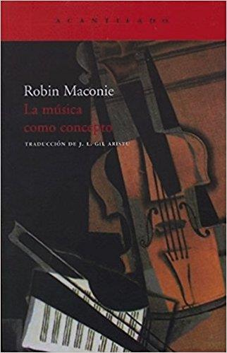 LA MUSICA COMO CONCEPTO | 9788496834248 | ROBIN MACONIE