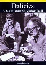 DALICIES A TAULA AMB SALVADOR DALI | 9788497910019 | JAUME FABREGA