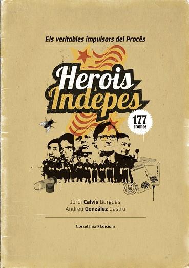 HEROIS INDEPES 177 CROMOS | 9788490344064 | CALVIS BURGUES, JORDI & GONZALEZ CASTRO, ANDREU