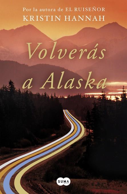 VOLVERAS A ALASKA | 9788491292371 | KRISTIN HANNAH