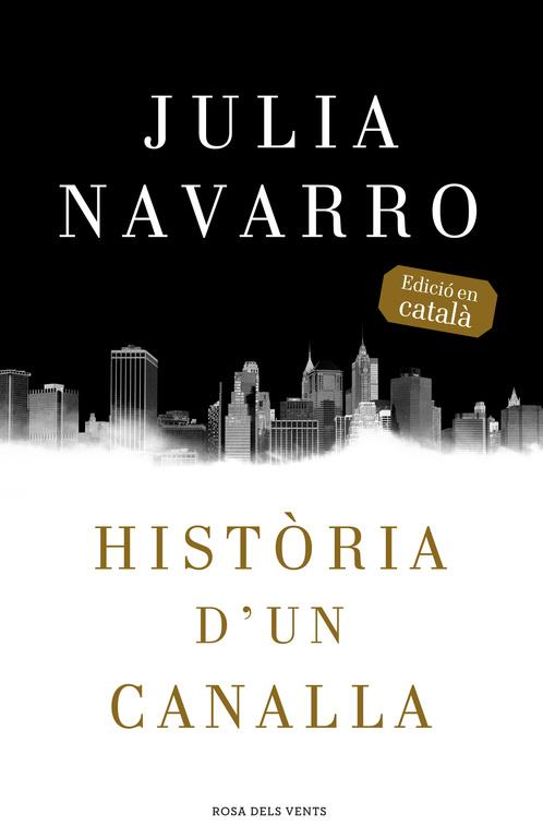 HISTORIA D'UN CANALLA | 9788416430079 | JULIA NAVARRO