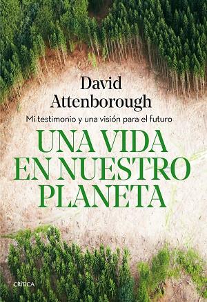 Una vida en nuestro planeta | 9788491993117 | David Attenborough