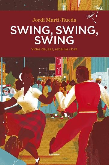 SWING SWING  SWING VIDES DE JAZZ, REBEL·LIA I BALL | 9788416698578 | JORDI MARTÍ-RUEDA