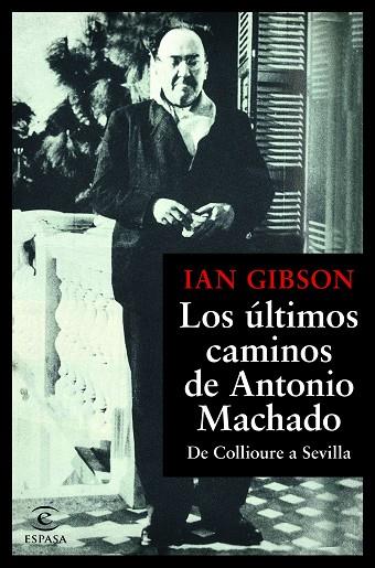 LOS ULTIMOS CAMINOS DE ANTONIO MACHADO | 9788467055108 | IAN GIBSON