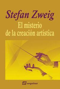 El misterio de la creación artística | 9788415707240 | STEFAN ZWEIG