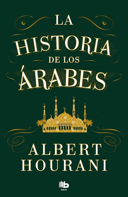 La historia de los árabes | 9788413147680 | ALBERT HOURANI