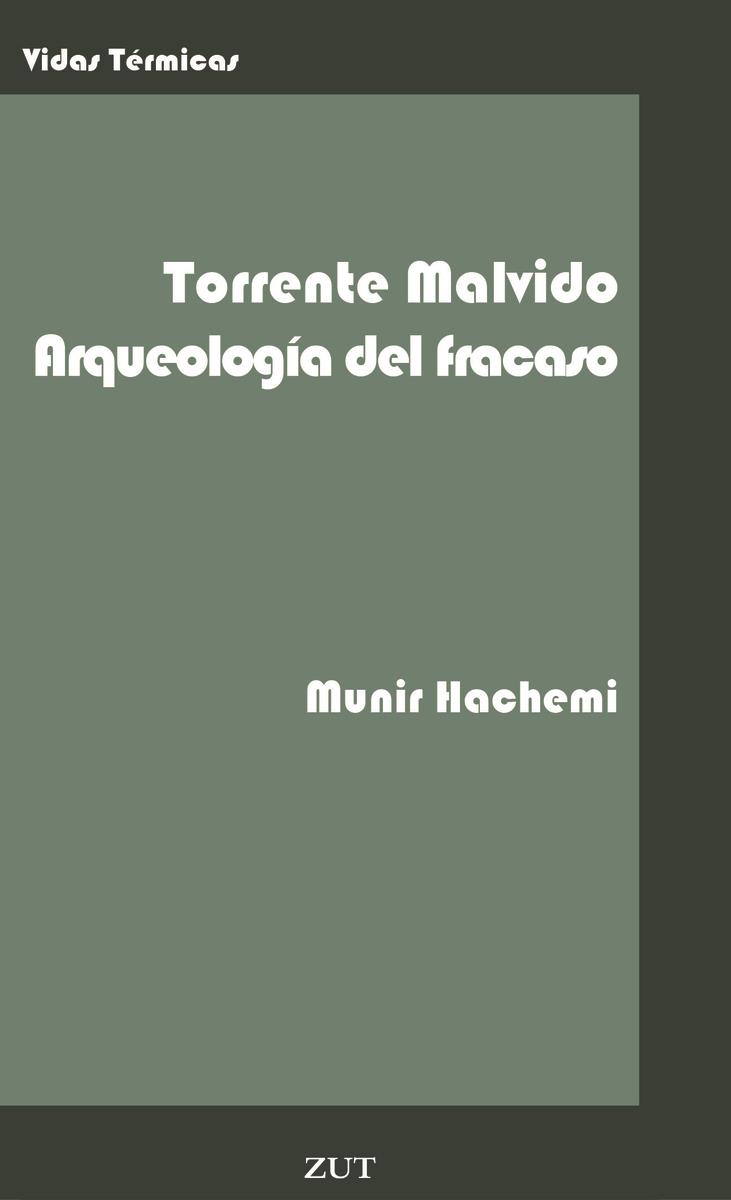 Torrente Malvido. Arqueología del fracaso | 9788412492798 | MUNIR HACHEMI