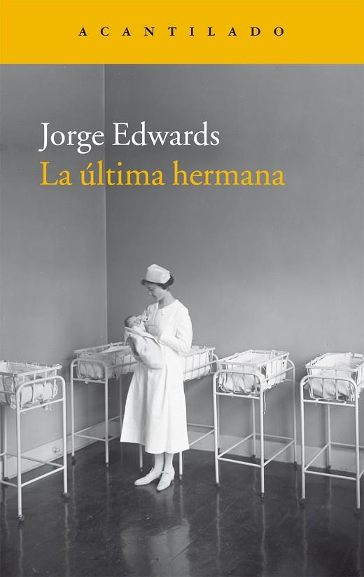 LA ULTIMA HERMANA | 9788416011940 | JORGE EDWARDS