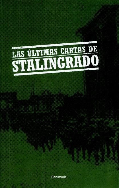 LAS ULTIMAS CARTAS DE STALINGRADO | 9788483077610 | ANTONY BEEVOR