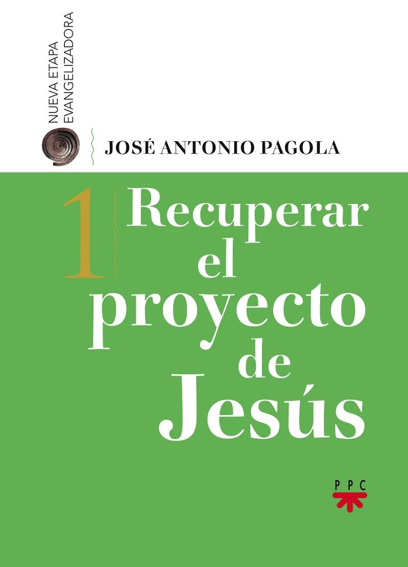 RECUPERAR EL PROYECTO DE JESUS | 9788428828581 | PAGOLA, JOSE ANTONIO