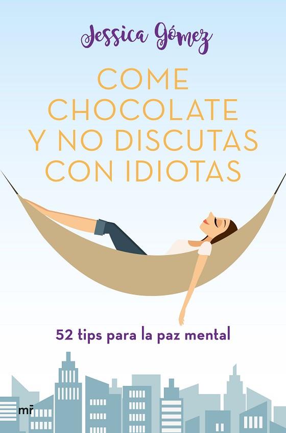 COME CHOCOLATE Y NO DISCUTAS CON IDIOTAS | 9788427046115 | JESSICA GOMEZ