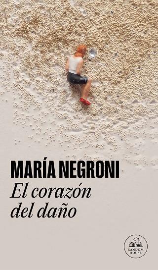 EL CORAZON DEL DAÑO | 9788439741275 | MARIA NEGRONI