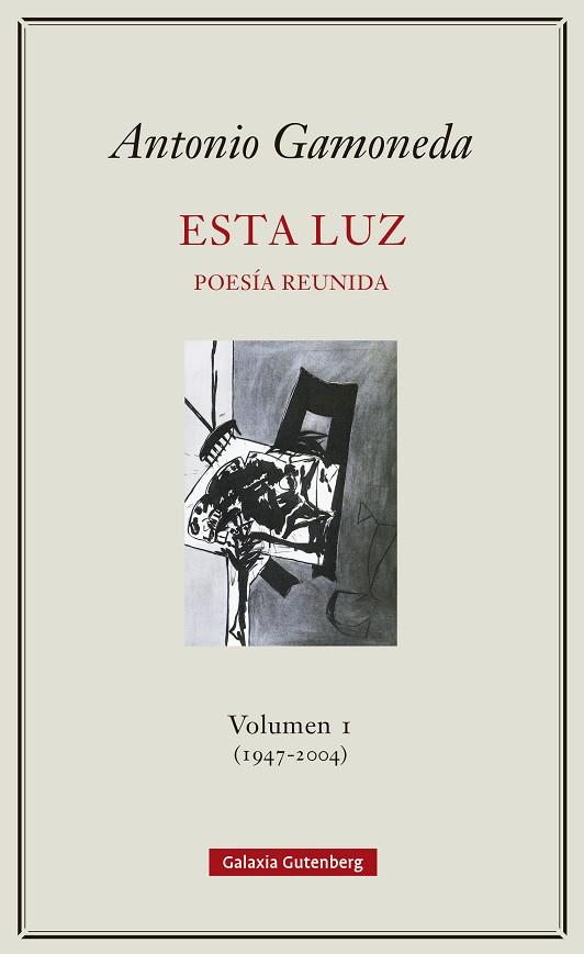 ESTA LUZ POESIA REUNIDA VOLUMEN I (1947-2004) | 9788417747831 | ANTONIO GAMONEDA
