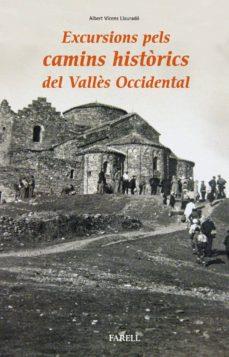 EXCURSIONS PELS CAMINS HISTORICS DEL VALLES OCCIDENTAL | 9788417116170 | ALBERT VICENS LLAURADO