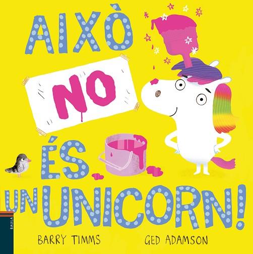 AIXÒ NO ÉS UN UNICORN! | 9788447949328 | BARRY TIMMS