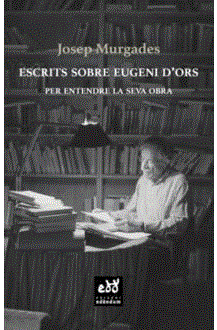 ESCRITS SOBRE EUGENI D'ORS | 9788412000719 | JOSEP MURGADES