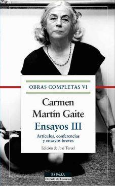 OBRAS COMPLETAS VI ENSAYOS III ARTICULOS CONFERENCIAS Y ENSAYOS BREVES | 9788467049992 | CARMEN MARTIN GAITE