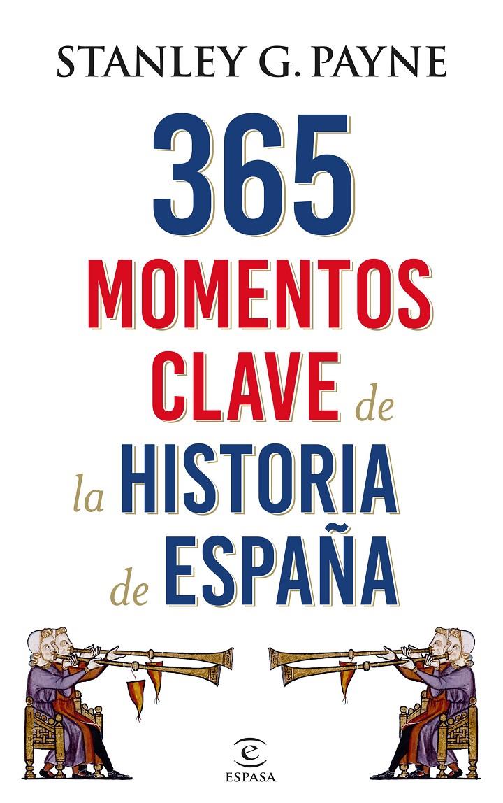 365 MOMENTOS CLAVE DE LA HISTORIA DE ESPAÑA | 9788467048513 | STANLEY G. PAYNE