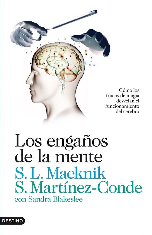 LOS ENGAÑOS DE LA MENTE | 9788423345076 | MACKNIK, S.L. / MARTINEZ-CONDE, S.