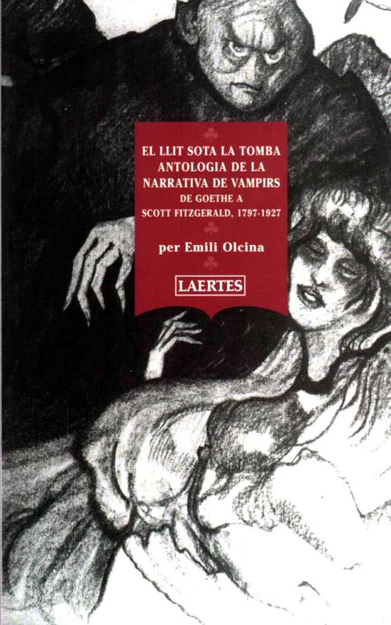 EL LLIT SOTA LA TOMBA ANTOLOGIA DE LA NARRATIVA DE VAMPIRS | 9788475844794 | VARIS