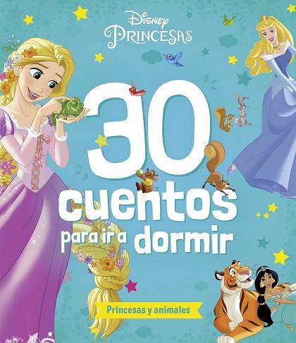 Princesas 30 cuentos para ir a dormir Princesas y animales | 9788419547835 | Disney