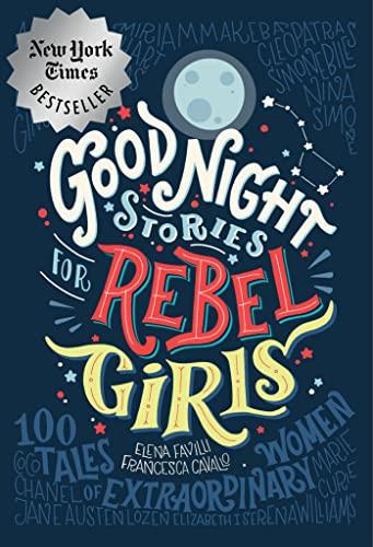 GOOD NIGHT STORIES FOR REBEL GIRLS 01 | 9780997895810 | FAVILLI & CAVALLO