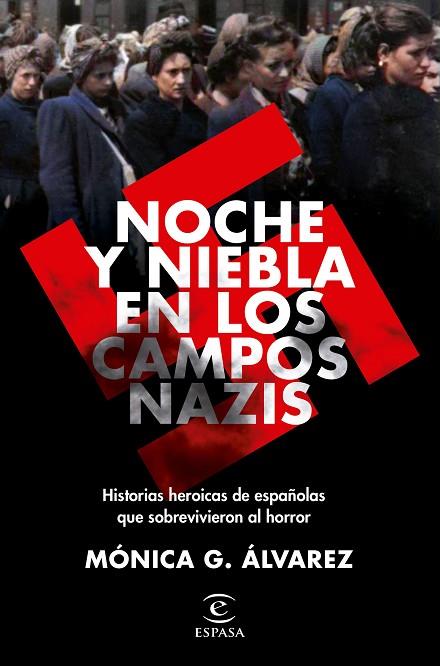 Noche y Niebla en los campos nazis. Historias de supervivientes españolas | 9788467062502 | Mónica G. Álvarez