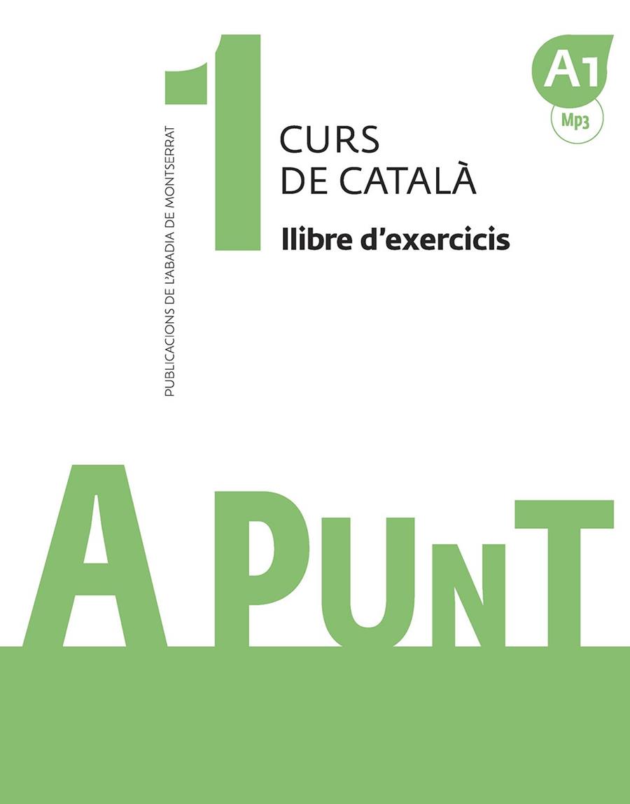 A PUNT 1 CURS DE CATALA LLIBRE D'EXERCICIS | 9788491910060 | ALBERT VILAGRASA GRANDIA
