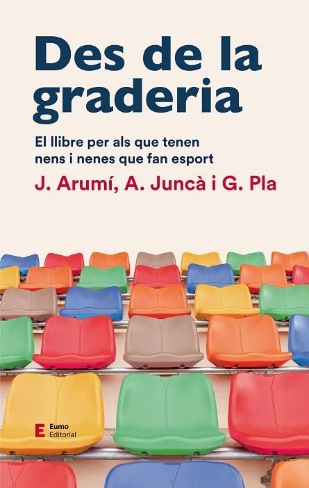 DES DE LA GRADERIA | 9788497667012 | J. ARUMI & A. JUNCÀ & G. PLA