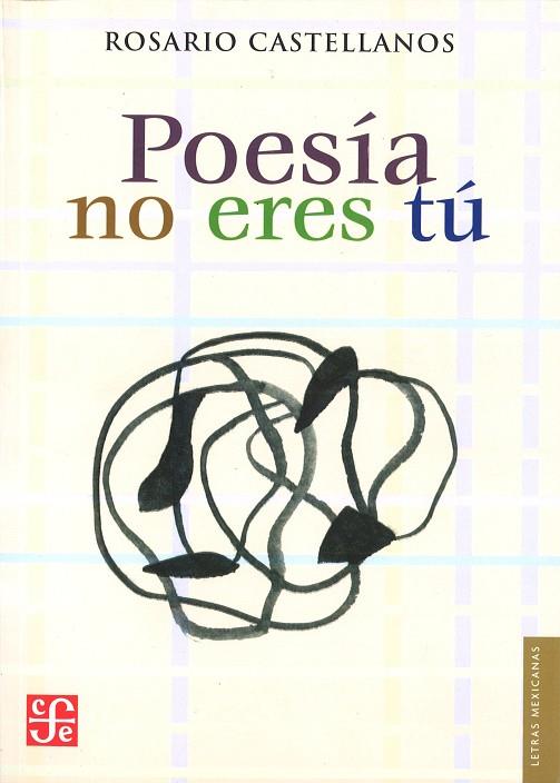 POESIA NO ERES TU | 9789681671174 | ROSARIO CASTELLANOS