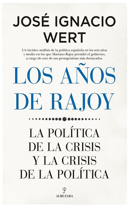 LOS AÑOS DE RAJOY | 9788417954239 | JOSE IGNACIO WERT