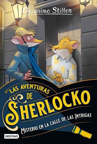 Las aventuras de Sherlocko 06 Misterio en la calle de las Intrigas | 9788408282563 | Geronimo Stilton