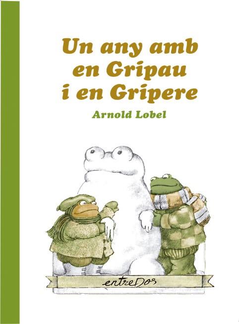 UN ANY AMB EN GRIPAU I EN GRIPERE | 9788418900037 | Arnold Lobel