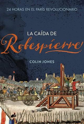 La caída de Robespierre | 9788491995265 | Colin Jones