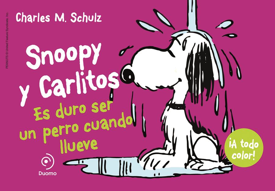SNOOPY Y CARLITOS 3 ES DURO SER UN PERRO CUANDO LLUEVE | 9788415945413 | SCHULZ, CHARLES M.