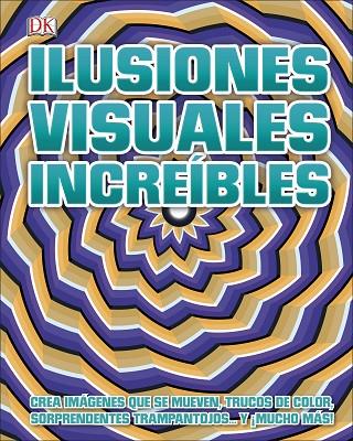 ILUSIONES VISUALES INCREÍBLES | 9780241432464 | VVAA