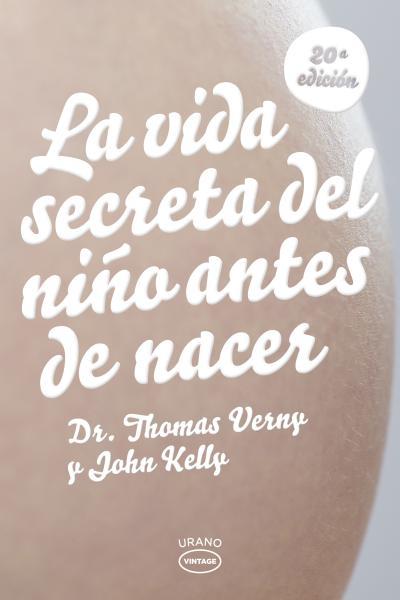 LA VIDA SECRETA DEL NIÑO ANTES DE NACER | 9788479537135 | VERNY, THOMAS & KELLY, JOHN