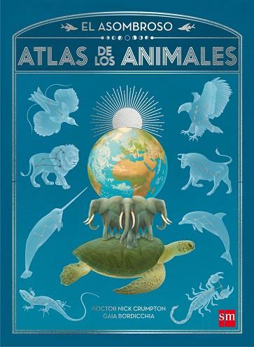 EL ASOMBROSO ATLAS DE LOS ANIMALES | 9788467596014 | Nick Crumpton