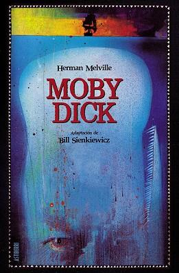 MOBY DICK | 9788418215728 | BILL SIENKIEWICZ & HERMAN MELVILLE